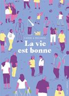 Couverture du livre « La vie est bonne » de Florian Viande et Lucie Macaroni aux éditions Payot