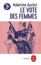 Couverture du livre « Le vote des femmes » de Hubertine Auclert aux éditions Le Livre De Poche