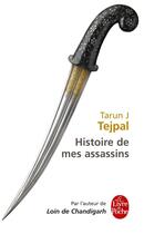 Couverture du livre « Histoire de mes assassins » de Tarun J. Tejpal aux éditions Le Livre De Poche