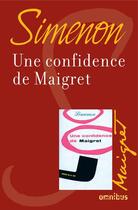 Couverture du livre « Une confidence de Maigret » de Georges Simenon aux éditions Omnibus