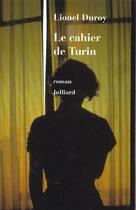 Couverture du livre « Le cahier de turin » de Lionel Duroy aux éditions Julliard