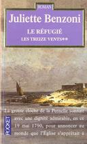 Couverture du livre « Treize Vents T.2 ; Le Refugie » de Juliette Benzoni aux éditions Pocket
