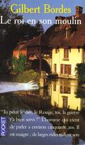 Couverture du livre « Le Roi En Son Moulin » de Gilbert Bordes aux éditions Pocket