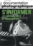 Couverture du livre « S'informer. les medias, hier et aujourd'hui - documentation photographique - n 8144 » de Veyrat-Masson I. aux éditions Cnrs