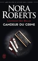 Couverture du livre « Lieutenant Eve Dallas Tome 24 : candeur du crime » de Nora Roberts aux éditions J'ai Lu