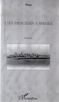 Couverture du livre « L'an prochain à smara » de Diego aux éditions Editions L'harmattan