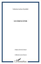 Couverture du livre « Le cercle d'or » de Catherine Lechner-Reydellet aux éditions Editions L'harmattan