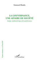 Couverture du livre « La gouvernance, une affaire de société ; analyse mythiumétrique de la performance » de Emmanuel Okamba aux éditions Editions L'harmattan