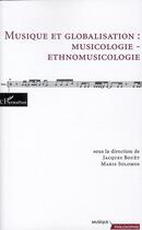 Couverture du livre « Musique et globalisation : musicologie - ethnomusicologie » de  aux éditions L'harmattan