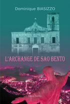 Couverture du livre « L'archange de Sao Bento » de Dominique Biasizzo aux éditions Amalthee