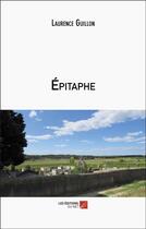 Couverture du livre « Épitaphe » de Laurence Guillon aux éditions Editions Du Net