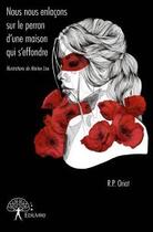 Couverture du livre « Nous nous enlaçons sur le perron d'une maison qui s'effondre » de R.P. Oriat aux éditions Edilivre