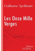 Couverture du livre « Les Onze Mille Verges » de Guillaume Apollinaire et Ligaran aux éditions Ligaran