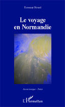 Couverture du livre « Le voyage en Normandie » de Rosemay Nivard aux éditions Editions L'harmattan