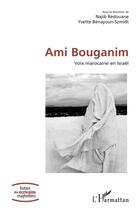 Couverture du livre « Ami Bouganim ; voix marocaine en Israël » de Yvette Benayoun-Szmidt et Najib Redouane aux éditions L'harmattan
