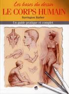 Couverture du livre « Les bases du dessin ; le corps humain » de Barrington Barber aux éditions Oskar