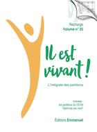 Couverture du livre « Il est vivant ! ; l'intégrale des partitions ; recharge volume n.25 » de Chants Il Est Vivant aux éditions Emmanuel