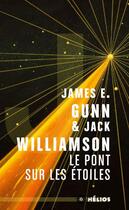 Couverture du livre « Le pont sur les étoiles » de Jack Williamson et James Edwin Gunn aux éditions Moutons Electriques
