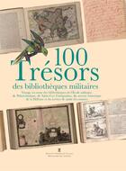 Couverture du livre « 100 trésors des bibliothèques militaires » de  aux éditions De Taillac