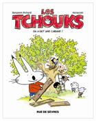 Couverture du livre « Les tchouks t.1 ; on a fait une cabane » de Benjamin Richard et Kerascoet aux éditions Rue De Sevres