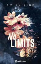 Couverture du livre « No limits » de Emily Kind aux éditions Editions Addictives