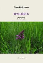 Couverture du livre « 109 haïkus » de Eliane Biedermann aux éditions Unicite
