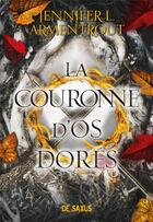 Couverture du livre « Le sang et la cendre Tome 3 : la couronne d'os dorés » de Jennifer L. Armentrout aux éditions De Saxus