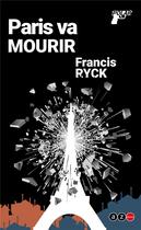 Couverture du livre « Paris va mourir » de Francis Ryck aux éditions Az Editions