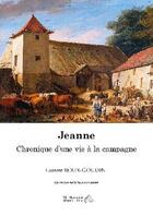 Couverture du livre « Jeanne - chronique d'une vie a la campagne » de Roux-Goudin Laurent aux éditions Saint Honore Editions