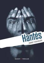 Couverture du livre « Hantès » de Anne Fakhouri aux éditions Rageot Editeur