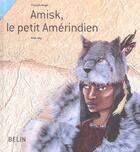 Couverture du livre « Amisk, le petit amérindien » de Beiger F aux éditions Belin Education