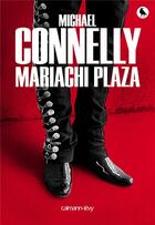 Couverture du livre « Mariachi plaza » de Michael Connelly aux éditions Calmann-levy