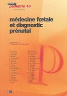 Couverture du livre « Médecine foetale et diagnostic prénatal » de Y Dumez et A Benachi aux éditions Doin