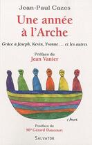 Couverture du livre « Une année à l'arche » de Jean-Paul Cazes aux éditions Salvator
