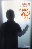 Couverture du livre « L'enfant qui ne parlait plus » de Sylvain Clement aux éditions Salvator