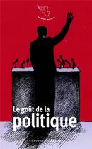 Couverture du livre « Le goût de la politique » de  aux éditions Mercure De France