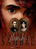 Couverture du livre « La guerre des Sambre - Hugo et Iris Tome 3 : hiver 1831 : la lune qui regarde » de Yslaire et Jean Bastide et Vincent Mezil aux éditions Glenat