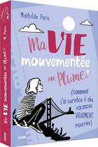 Couverture du livre « Ma vie mouvementée par Plume ; (comment j'ai survécu à des vacances vraiment pourries) » de Mathilde Paris aux éditions Auzou