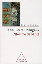 Couverture du livre « L'homme de vérité » de Jean-Pierre Changeux aux éditions Odile Jacob