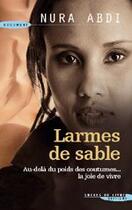Couverture du livre « Larmes de sable ; au-delà du poids des coutumes... la joie de vivre » de Nura Abdi aux éditions Succes Du Livre