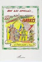 Couverture du livre « On les appelait... les harkis ; et pourtant ils étaient soldats de France » de Gilbert Carreras aux éditions L'harmattan