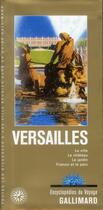 Couverture du livre « Versailles ; la ville, le château, le jardin, trianon et le parc » de  aux éditions Gallimard-loisirs