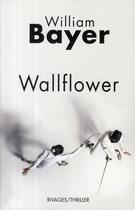 Couverture du livre « Wallflower » de William Bayer aux éditions Rivages