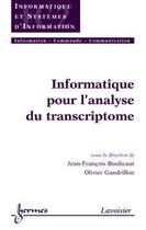 Couverture du livre « Informatique pour l'analyse du transcriptome » de Boulicaut Jean-Franc aux éditions Hermes Science Publications