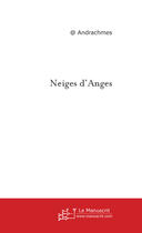 Couverture du livre « Neiges d'anges » de Andrachmes Alexandre aux éditions Le Manuscrit