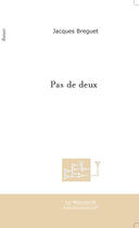 Couverture du livre « Pas De Deux » de Breguet Jacques aux éditions Le Manuscrit