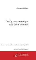 Couverture du livre « L'analyse economique et le droit criminel » de Guillaume Royer aux éditions Le Manuscrit