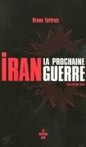 Couverture du livre « Iran, la prochaine guerre » de Bruno Tertrais aux éditions Cherche Midi