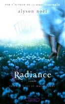 Couverture du livre « Radiance t.1 ; ici et maintenant » de Alyson Noel aux éditions Michel Lafon