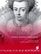 Couverture du livre « De Marguerite de Valois à la reine Margot ; autrice, mécène, inspiratrice » de Catherine Magnien aux éditions Pu De Rennes
